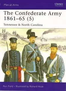 The Confederate Army 1861-65 (5): Tennessee & North Carolina (Men at Arms Series 441) (Repost)
