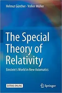 The Special Theory of Relativity: Einstein’s World in New Axiomatics (Repost)