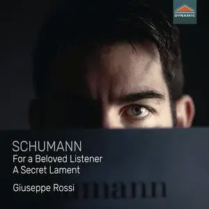 Giuseppe Rossi - Schumann: For a Beloved Listener - A Secret Lament (2023) [Official Digital Download 24/96]