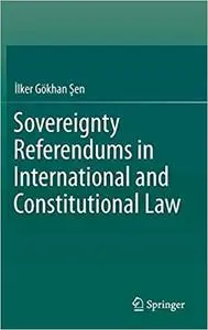 Sovereignty Referendums in International and Constitutional Law (Repost)