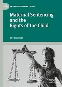 Maternal Sentencing and the Rights of the Child