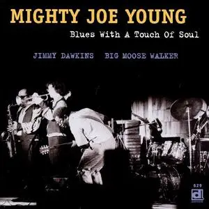 Mighty Joe Young - Blues With A Touch Of Soul (1972) [Reissue 1998]