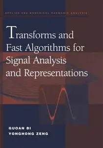 Transforms and Fast Algorithms for Signal Analysis and Representations