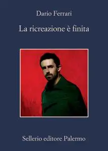 Dario Ferrari - La ricreazione è finita