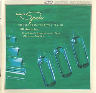 Louis Spohr - RSO Berlin / Fröhlich - Violinkonzerte Nr. 7, 9 & 10 (1999, CPO # 999 232-2)