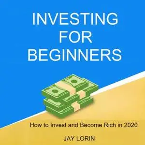 Investing for Beginners: How to Invest and Become Rich in 2020 [Audiobook]