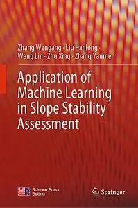 Application of Machine Learning in Slope Stability Assessment