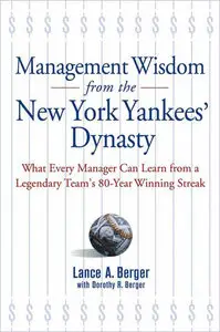 Management Wisdom From the New York Yankees'Dynasty (Repost)