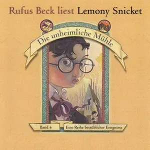 Lemony Snicket - Eine Reihe betrüblicher Ereignisse 4 - Die unheimliche Mühle