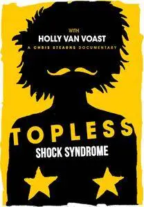 Topless Shock Syndrome: The Documentary (2013)