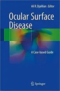 Ocular Surface Disease: A Case-Based Guide