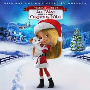 VA - Mariah Carey's All I Want for Christmas Is You (Original Motion Picture Soundtrack) (2017)