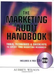 Marketing Audit Handbook: Tools, Techniques and Checklists to Exploit Your Marketing Resources (repost)