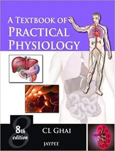 A Textbook of Practical Physiology (8th Edition) (Repost)