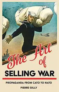 The Art of Selling War: Propaganda from Cato to Nato