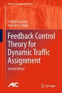 Feedback Control Theory for Dynamic Traffic Assignment, Second Edition