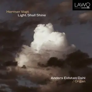 Anders Eidsten Dahl - Herman Vogt: Light Shall Shine (2022) [Official Digital Download]
