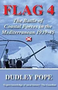 Flag 4: The Battle of Coastal Forces in the Mediterranean 1939-45