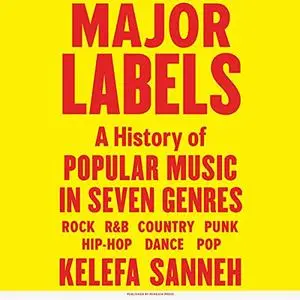 Major Labels: A History of Popular Music in Seven Genres [Audiobook]