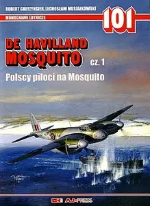 DH Mosquito cz.1. Polacy na Mosquito (Monografie lotnicze 101)