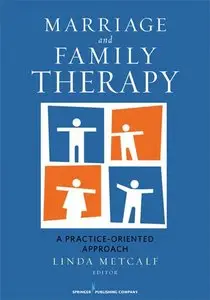 Marriage and Family Therapy: A Practice-Oriented Approach (repost)