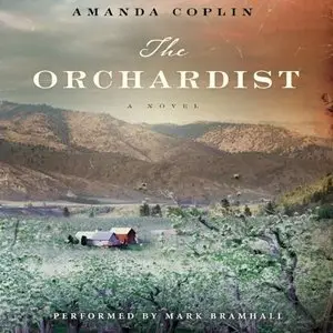 Amanda Coplin - The Orchardist