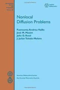 Nonlocal Diffusion Problems (Mathematical Surveys and Monographs)