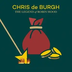 Chris de Burgh - The Legend of Robin Hood (2021) [Official Digital Download]