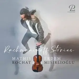 Mathis Rochat & Erdem Misirlioglu - Mathis Rochat: Rachmaninoff Stories (2022)