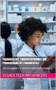 PHARMACOLOGY, PHARMACODYNAMICS AND PHARMACOKINETICS FUNDAMENTALS