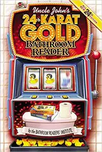 Uncle John's 24-Karat Gold Bathroom Reader  Ed 24