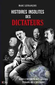 Marc Lefrançois, "Histoires insolites des dictateurs"
