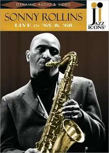 Jazz Icons - Sonny Rollins - Live In '65 & '68 (2008)