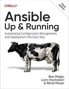 Ansible: Up and Running - Automating Configuration Management and Deployment the Easy Way, 3rd Edition