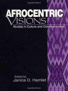 Afrocentric Visions: Studies in Culture and Communication