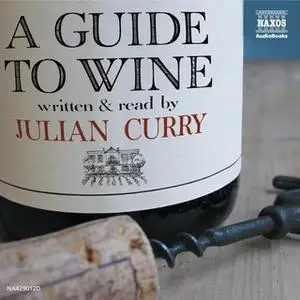 «A Guide to Wine» by Julian Curry