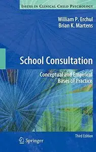 School Consultation: Conceptual and Empirical Bases of Practice