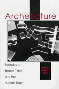 Architecture: Ecstasies of Space, Time, and the Human Body