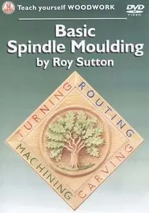 Basic Spindle Moulding by Roy Sutton [repost]