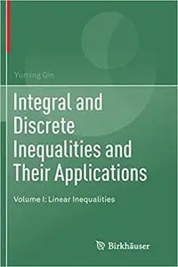 Integral and Discrete Inequalities and Their Applications: Volume I: Linear Inequalities (Repost)