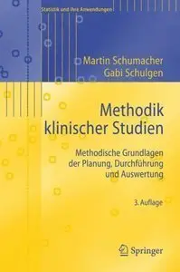 Methodik klinischer Studien: Methodische Grundlagen der Planung, Durchführung und Auswertung (Auflage: 3) [Repost]