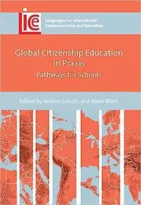 Global Citizenship Education in Praxis: Pathways for Schools