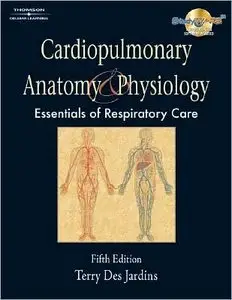 Cardiopulmonary Anatomy & Physiology: Essentials for Respiratory Care, 5th Edition