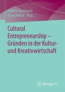 Cultural Entrepreneurship – Gründen in der Kultur- und Kreativwirtschaft (Repost)