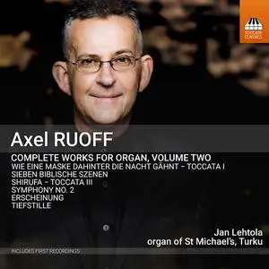 Jan Lehtola - Axel Ruoff: Complete Works for Organ, Volume Two (2021)