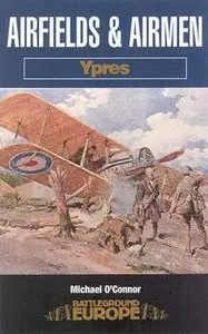 Airfields & Airmen: Ypres  (Battleground Europe)