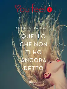 Angela D'Angelo - Quello che non ti ho ancora detto