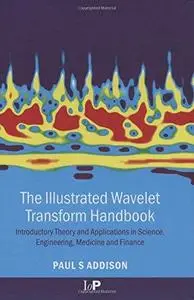 The Illustrated Wavelet Transform Handbook