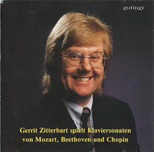 Gerrit Zitterbart - Gerrit Zitterbart spielt Mozart, Beethoven und Chopin (1992, Gutingi [Tacet] # 204) [RE-UP]