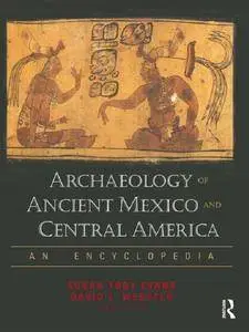 Archaeology of Ancient Mexico and Central America: An Encyclopedia